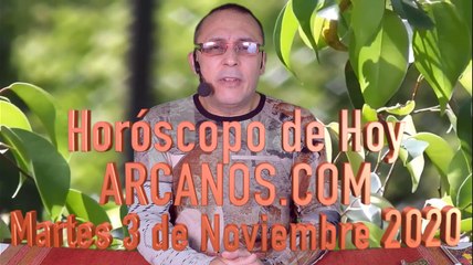 HOROSCOPO DE HOY de ARCANOS.COM - Martes 3 de Noviembre de 2020