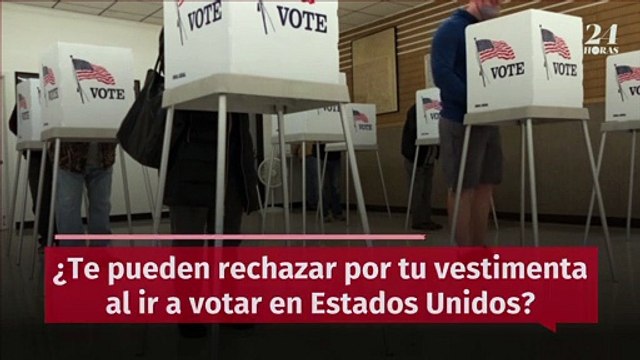 ¿Te pueden rechazar por tu vestimenta al ir a votar en Estados Unidos?