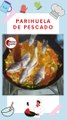 PARIHUELA DE PESCADO   UNA RECETA MUY SENCILLA Y DELICIOSA