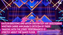 Kaitlyn Bristowe and Artem Chigvintsev Question Carrie Ann Inaba's 'DWTS' Judging, Carrie Ann Says She’s Being Bullied