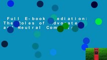 Full E-book  Mediation: The Roles of Advocate and Neutral Complete