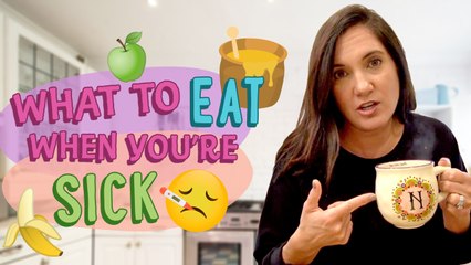 What to Eat When You’re Sick | Natural Home Remedies
