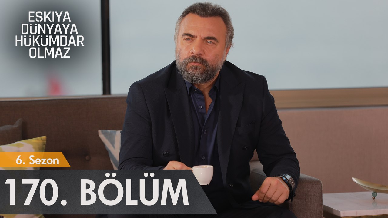 Eşkiya Dünyaya Hükümdar Olmaz ünal