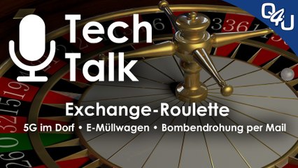 Exchange-Roulette, Tech Talk in der Zukunft, 5G im Dorf, E-Müllwagen - QSO4YOU.com Tech Talk #31