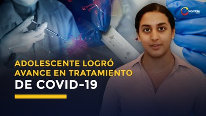 Adolescente de 14 años logró avance en tratamiento contra COVID-19 | Coronavirus
