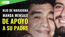 Hijo de Diego Maradona manda mensaje de apoyo a su padre