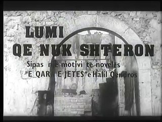 FILMI "LUMI QE NUK SHTERON" | Kinematografia Shqiptare ne Dailymotion