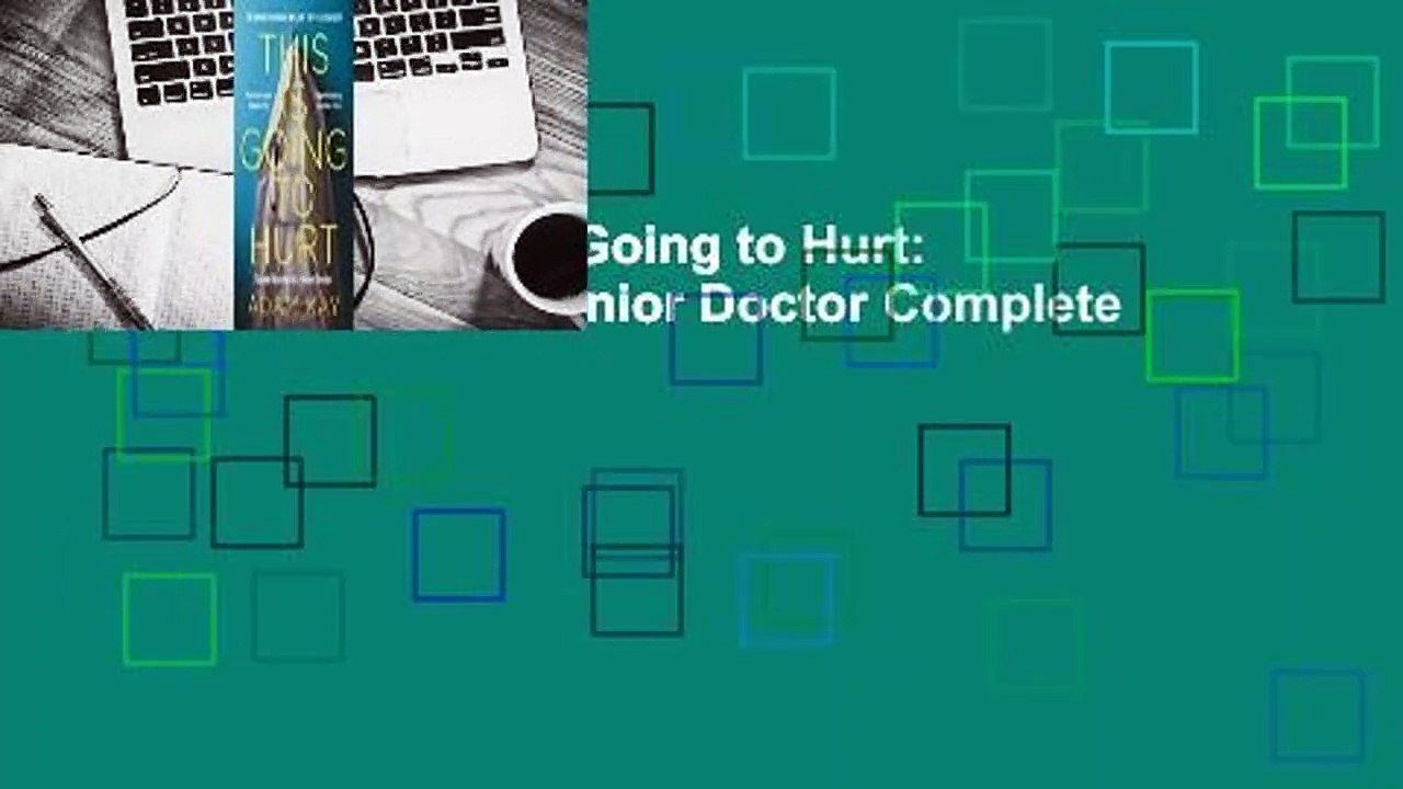Full version  This is Going to Hurt: Secret Diaries of a Junior Doctor Complete