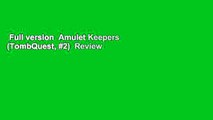 Full version  Amulet Keepers (TombQuest, #2)  Review