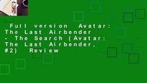 Full version  Avatar: The Last Airbender - The Search (Avatar: The Last Airbender, #2)  Review