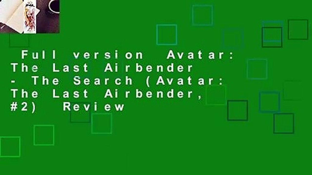 Full version  Avatar: The Last Airbender - The Search (Avatar: The Last Airbender, #2)  Review