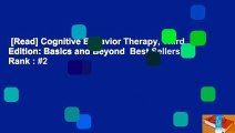 [Read] Cognitive Behavior Therapy, Third Edition: Basics and Beyond  Best Sellers Rank : #2