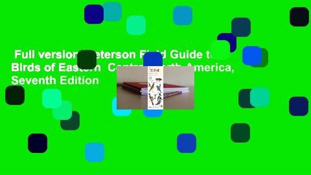 Full version Peterson Field Guide to Birds of Eastern Central North America, Seventh Edition