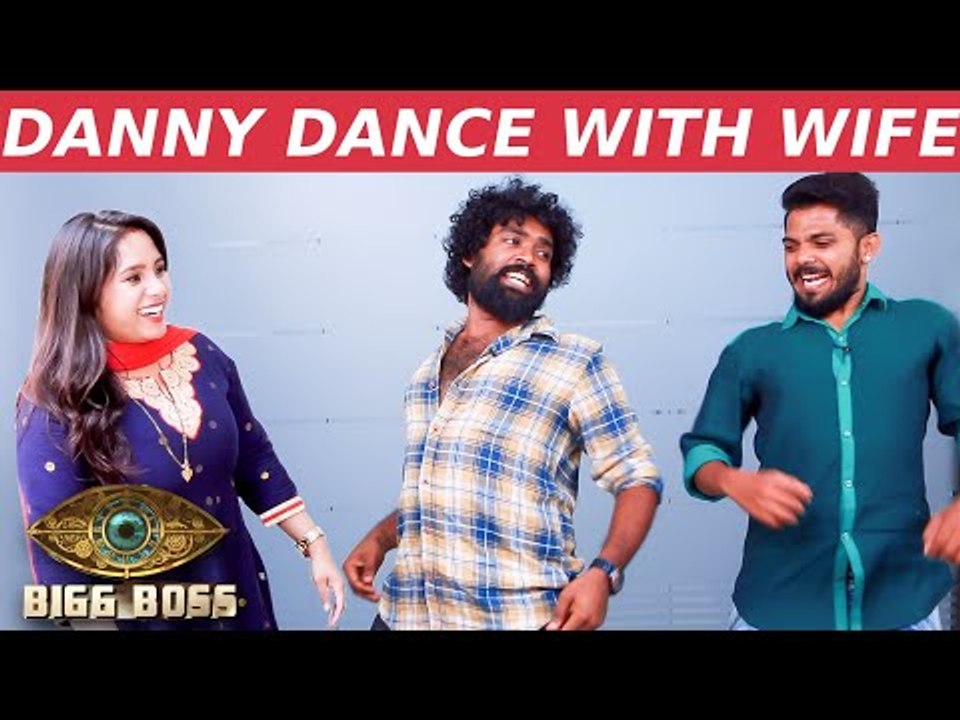 'பிக் பாஸ்' டேனி... ஆடி, பாடி அசத்திய வீடியோ!