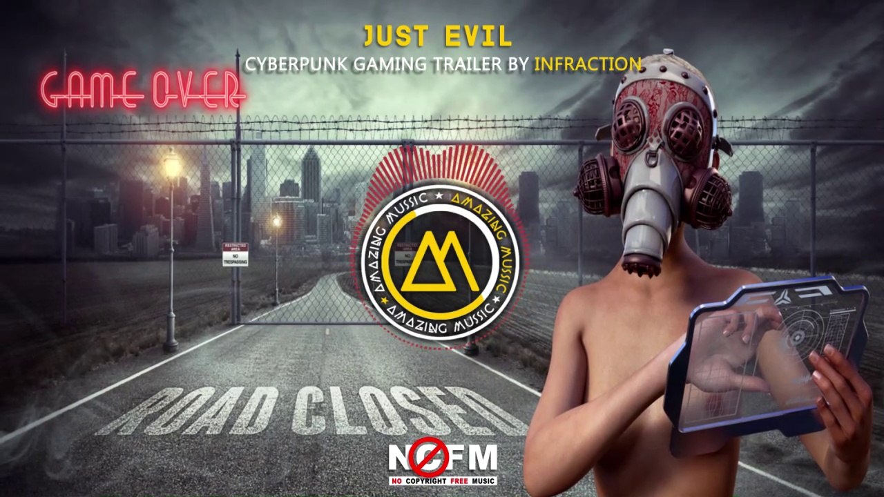 AMAZING MUSSIC - Cyberpunk Gaming Trailer by Infraction - Just Evil (NO Copyright FREE Music)