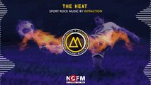 AMAZING MUSSIC - Sport Rock Music by Infraction - The Heat (NO Copyright FREE Music)
