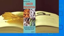 [Read] CANCER PREVENTION: Cancer Factors, Cancer Fighting Foods And How The Spices Turmeric,