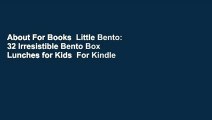 About For Books  Little Bento: 32 Irresistible Bento Box Lunches for Kids  For Kindle