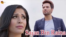 Sajan Bin Raina | Na Band Na Baraat | New Song | Sad Song