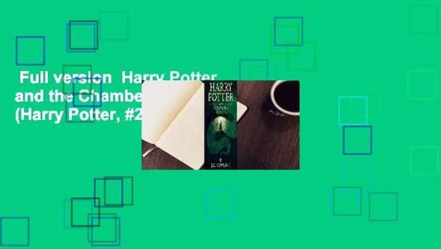 Full version Harry Potter and the Chamber of Secrets (Harry Potter, #2) Complete