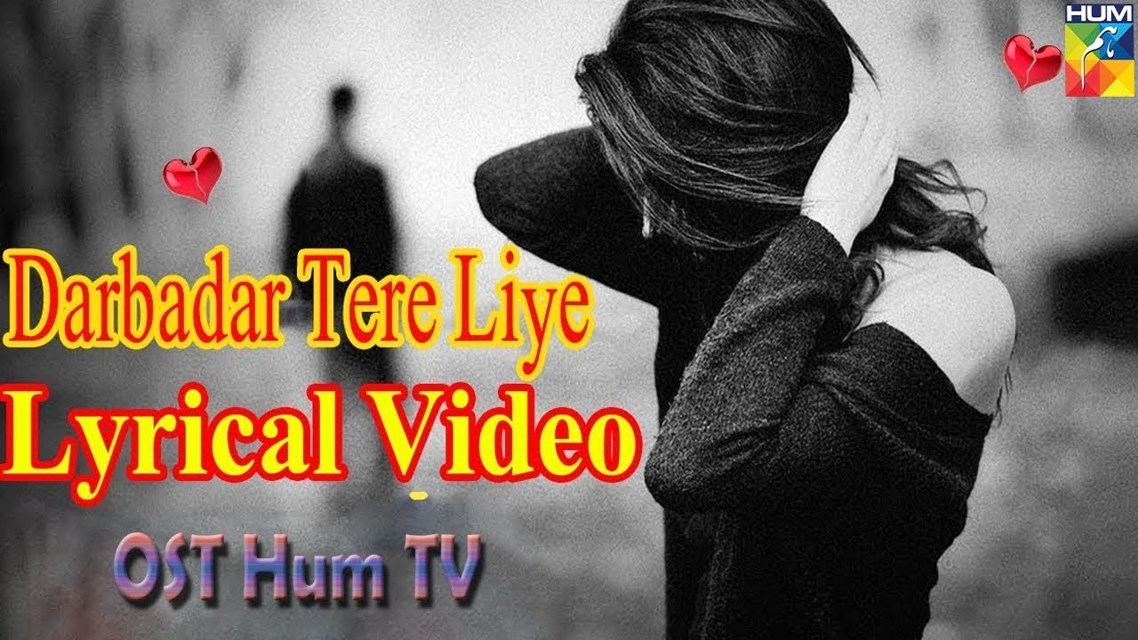 Darbadar Tere Liye | Lyrical Video | Sad Song | Hum Tv