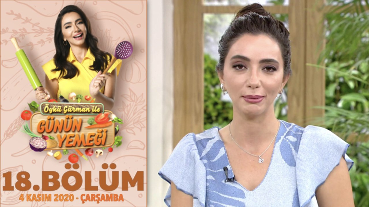 Öykü Gürman İle Günün Yemeği 18. Bölüm | 4 Kasım 2020