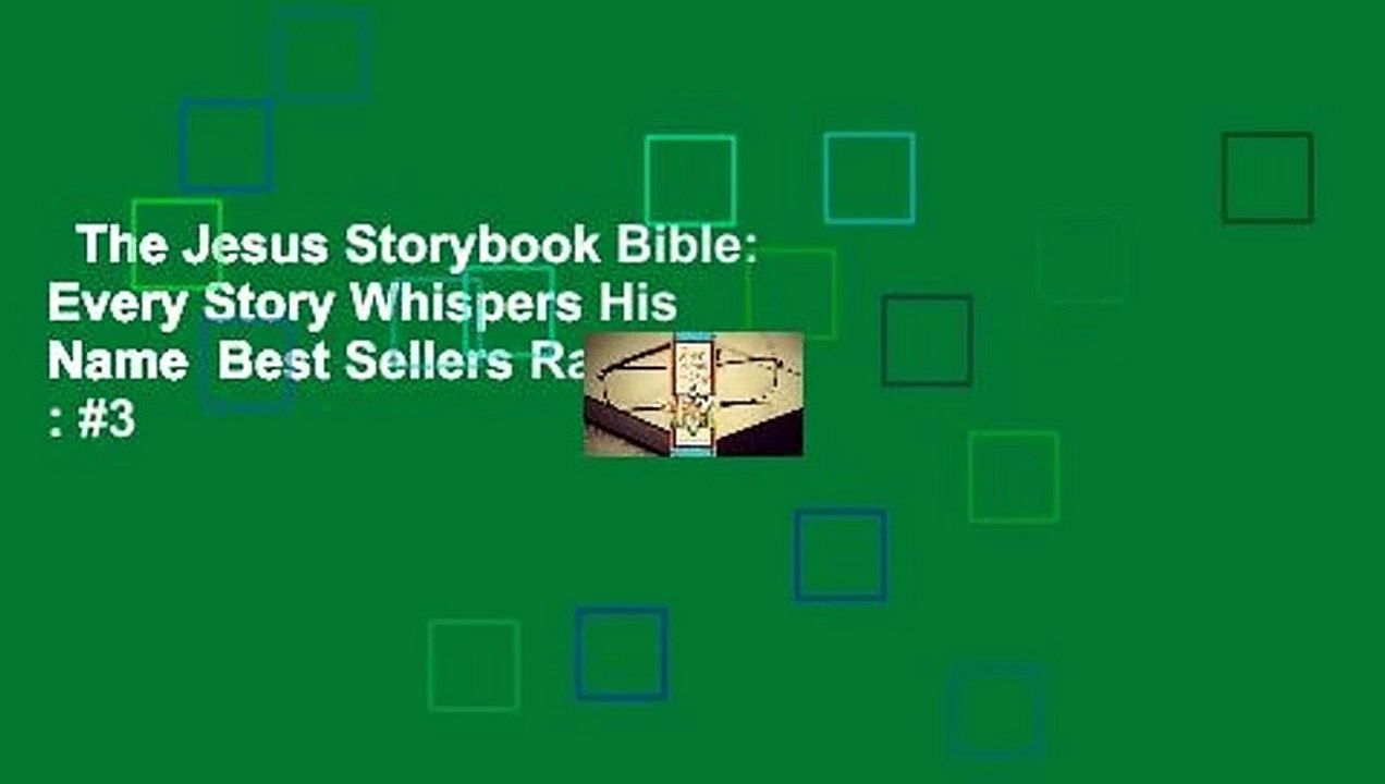 The Jesus Storybook Bible: Every Story Whispers His Name  Best Sellers Rank : #3