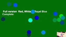 Full version  Red, White & Royal Blue Complete