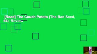 [Read] The Couch Potato (The Bad Seed, #4)  Review