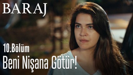 Beni nişana götür Nazım - Baraj 10. Bölüm