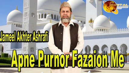 "Apne Purnor Fazaion Me" | Hd Video Naat | | Jameel Akhter Ashrafi | Naat