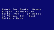 About For Books  Demon Slayer: Kimetsu no Yaiba, Vol. 1 (Kimetsu no Yaiba, #1)  Best Sellers Rank