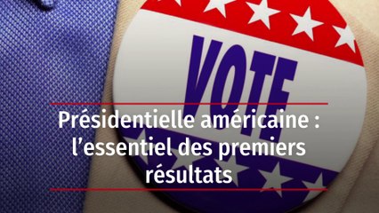 Présidentielle américaine : l’essentiel des premiers résultats