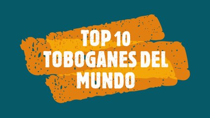 TOP10 TOBOGANES MUNDO
