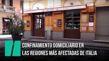 Italia decreta el confinamiento domiciliario en las regiones más afectadas