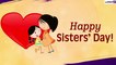 Sisters' Day 2020 Messages: WhatsApp Wishes, GIFs And Greetings to Share With Your Sisters