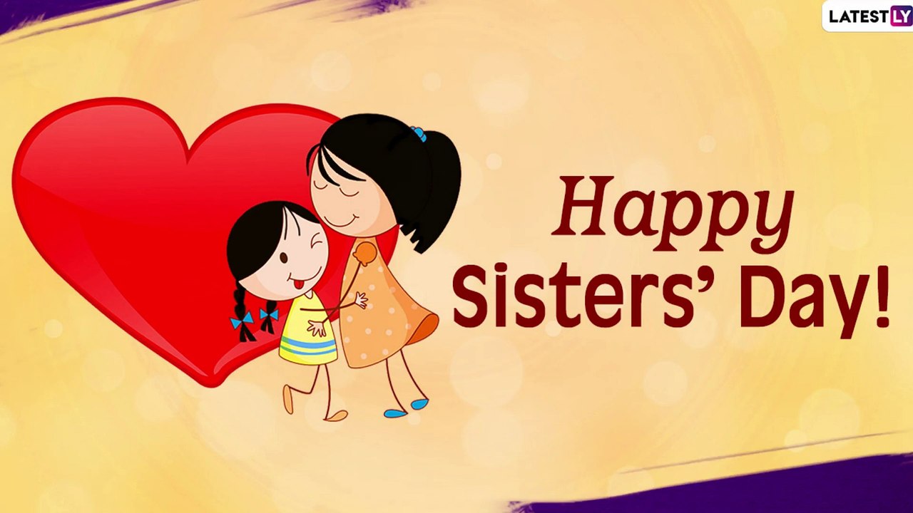 Sisters' Day 2020 Messages: WhatsApp Wishes, GI...