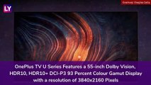 OnePlus TV U Series 55U1, OnePlus TV Y Series with OxygenPlay Introduced in India; Check Prices, Features, Variants & Specifications