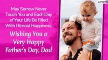 Happy Fathers Day 2020 Wishes: WhatsApp Greetings, Quotes, Messages and Photos to Send to Your Dad