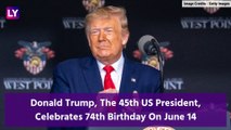 Donald Trump 74th Birthday: Know The Net Worth Of The US President