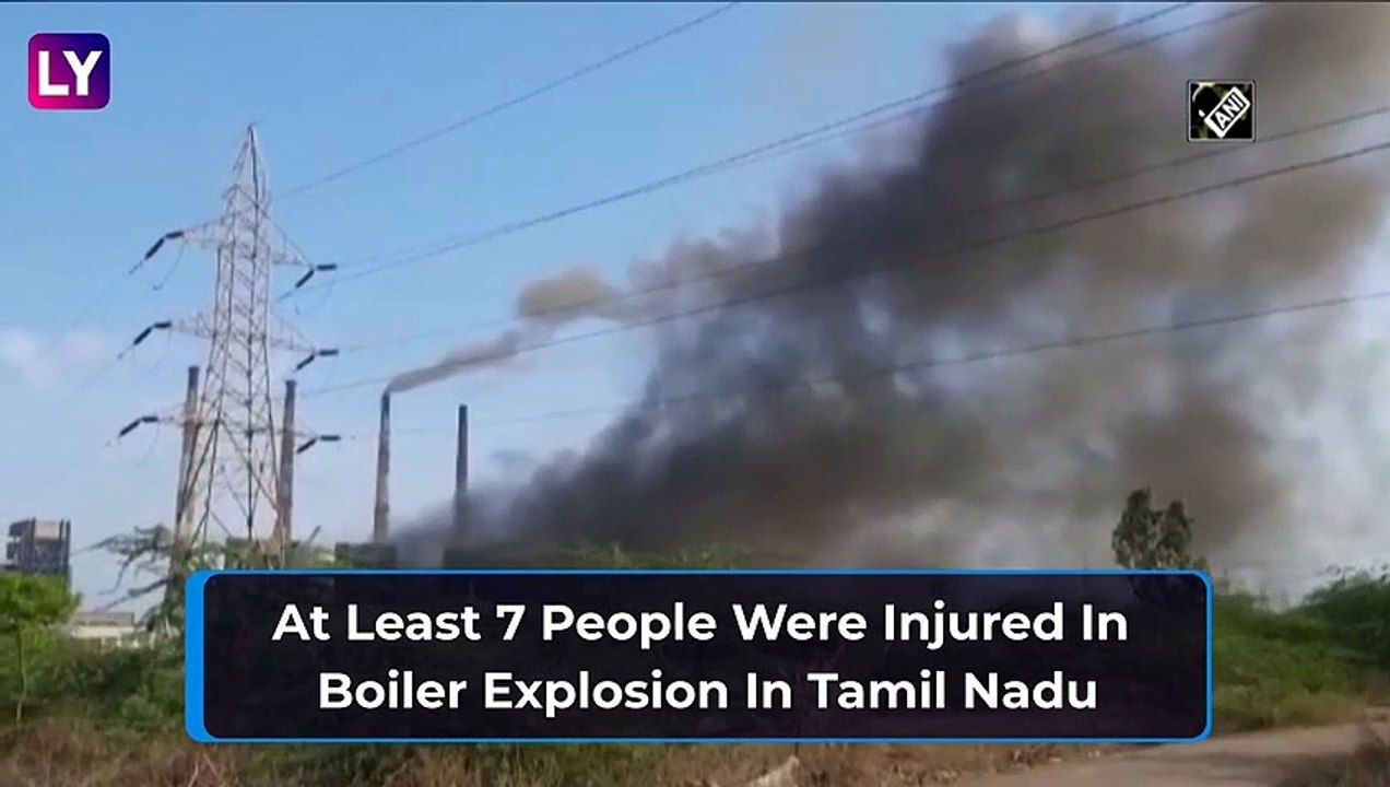 Seven Injured In Boiler Explosion At Neyveli Lignite Corporation In Tamil Nadu