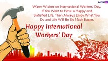 Happy International Workers Day 2020 Wishes: Send Labour Day Greetings & WhatsApp Messages on May 1