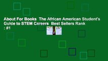 About For Books  The African American Student's Guide to STEM Careers  Best Sellers Rank : #1
