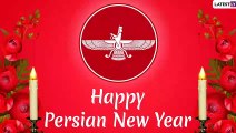 Happy Persian New Year 2020 Wishes: WhatsApp Messages, Navroz Images & Greetings to Share on Nowruz