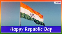 Happy Republic Day 2020 Wishes: Patriotic Quotes, WhatsApp Messages & Images to Send on January 26