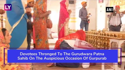 Guru Nanak Jayanti 2019: Devotees Offer Prayers At Gurudwara Patna Sahib