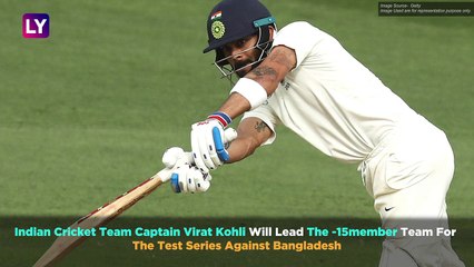 India vs Bangladesh: Virat Kohli To Lead 15-Member Team For Home Test Series