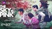 The Sky Is Pink: Cast, Story, Budget, Prediction Of The Priyanka Chopra & Farhan Akhtar Starrer