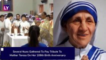 Mother Teresa 109th Birth Anniversary: Peace Prayers Held At Mother House In Kolkata