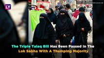 Triple Talaq Bill Passed in Lok Sabha, Heres Who Said What During Debate in Parliament